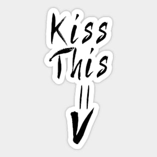 Kiss This = ) Sticker